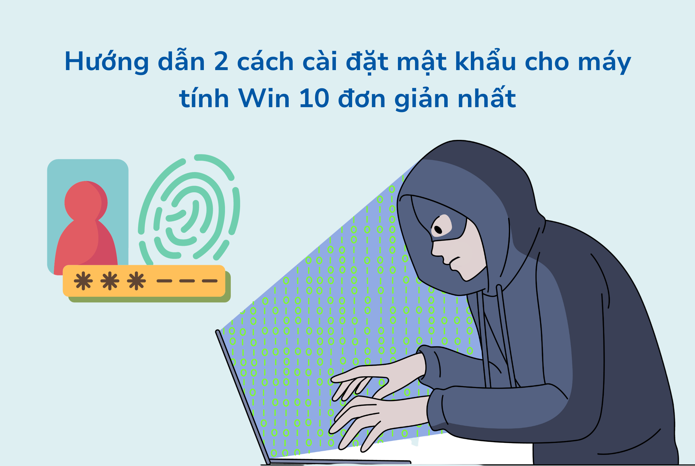 Hướng dẫn cách đặt pass máy tính Win 10 đơn giản nhất