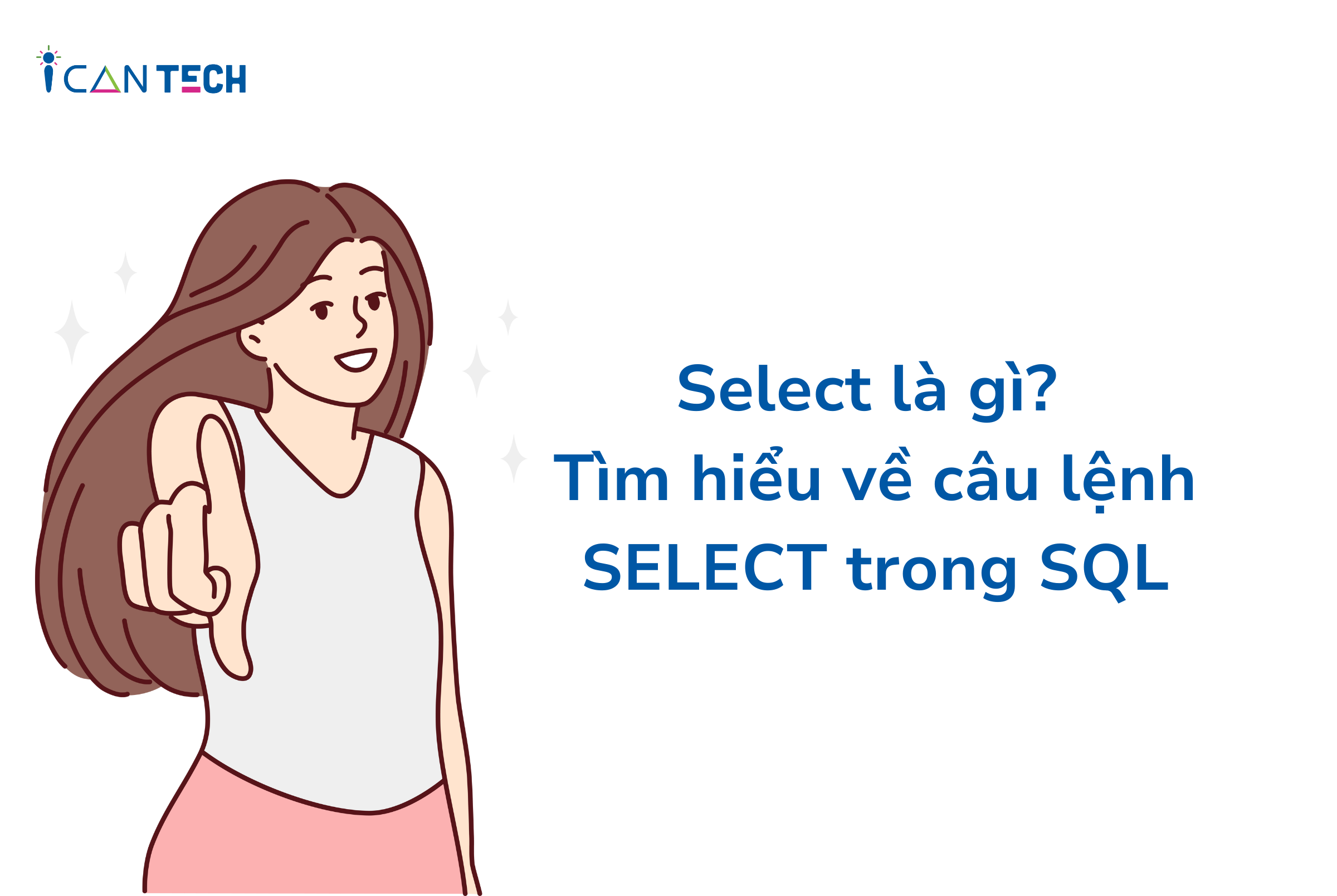 Select Là Gì Tìm Hiểu Về Câu Lệnh Select Trong Sql