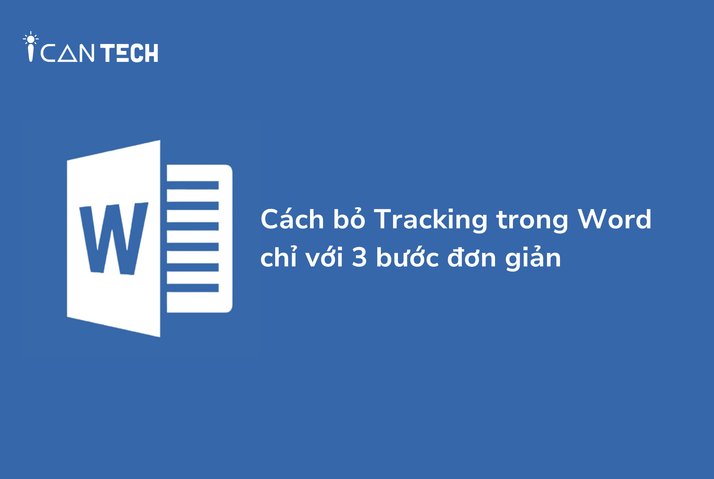 Cách bỏ Tracking trong Word chỉ với 3 bước đơn giản