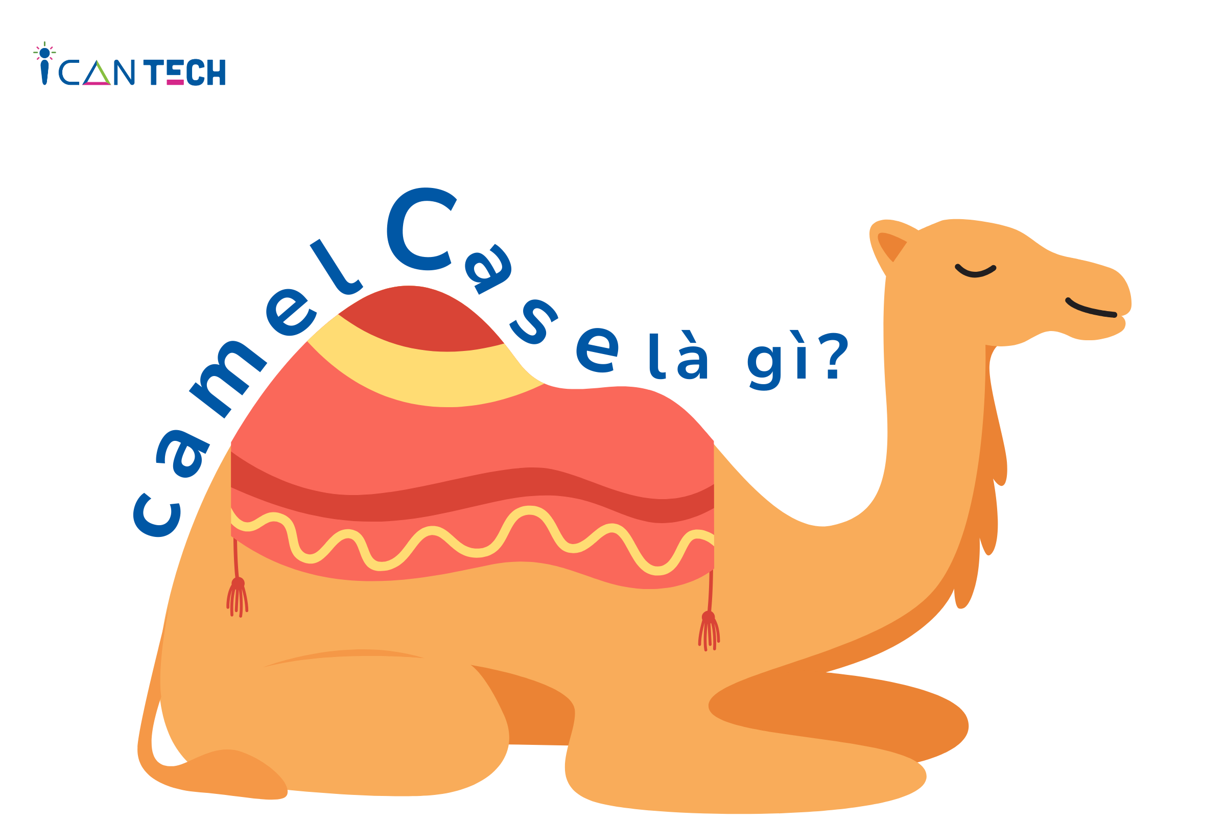 Camelcase là gì? Tất cả những gì bạn cần biết về Camelcase