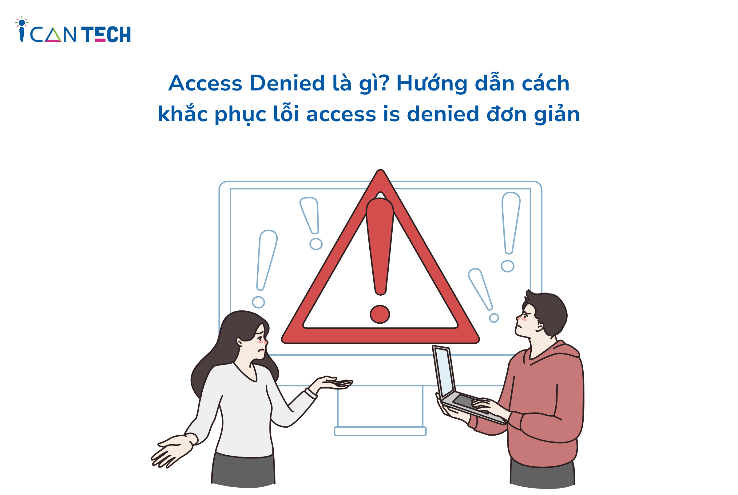 Access Control là gì? Tìm hiểu hệ thống kiểm soát truy cập và các ứng dụng